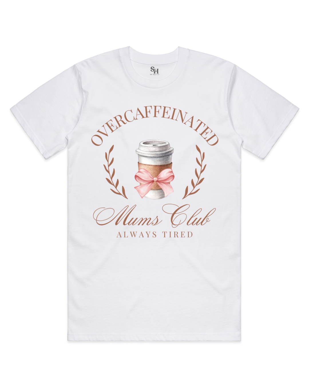 Over caffeinated Mum's Club Tee