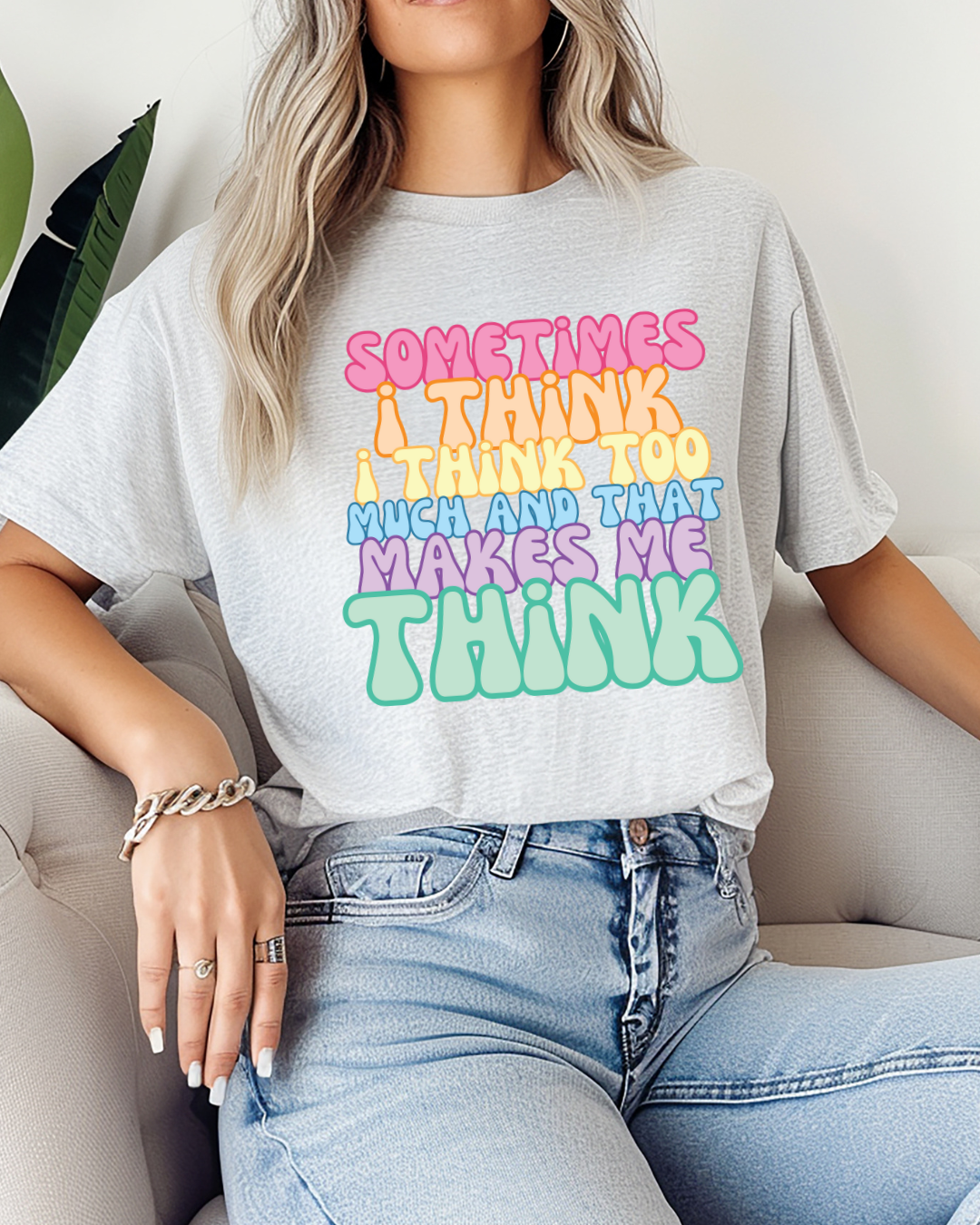 I Think I Think Too Much Tee
