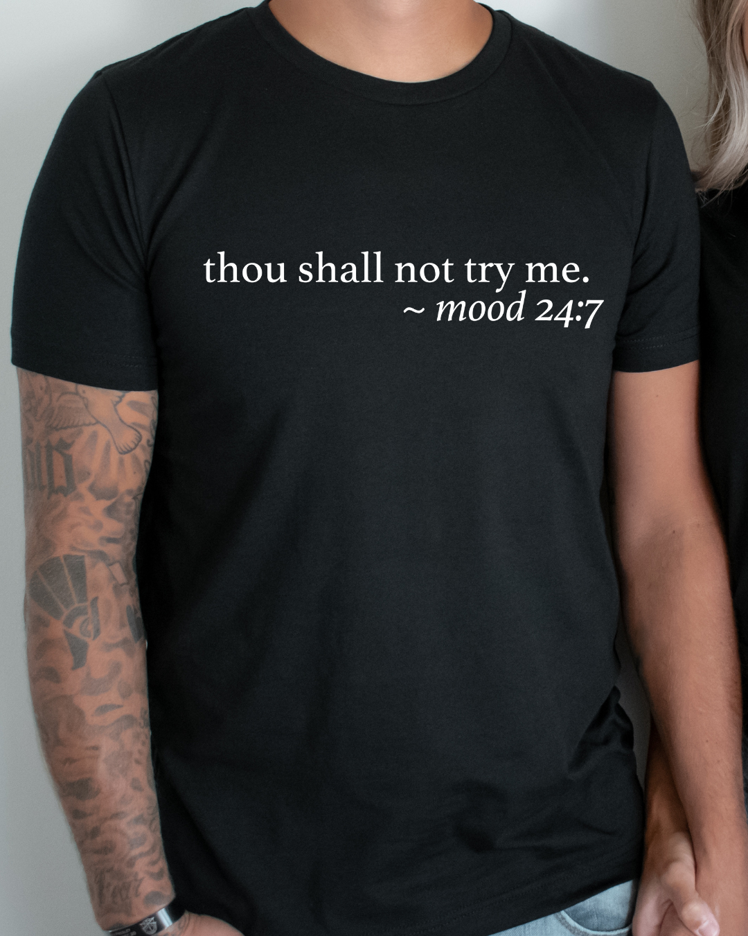 "Thou Shall Not Try Me ~ Mood 24:7" Tee